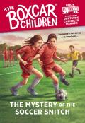 Boxcar Children 136 Mystery of the Soccer Snitch