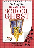 Buddy Files The Case of the School Ghost Book 6