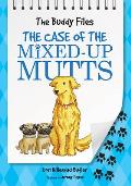 Buddy Files 02 The Case of the Mixed Up Mutts