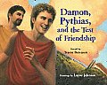 Damon Pythias & The Test Of Friendship