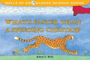 Whats Faster than a Speeding Cheetah
