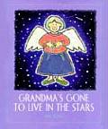 Grandmas Gone To Live In The Stars