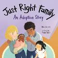 Just Right Family: An Adoption Story