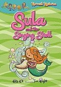 Mermaid Mysteries Sula & the Singing Shell Book 3