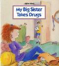 My Big Sister Takes Drugs A Concept Boo