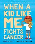 When a Kid Like Me Fights Cancer