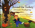Round The Turkey A Grateful Thanksgiving