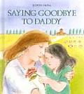 Saying Goodbye To Daddy