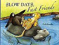 Slow Days Fast Friends