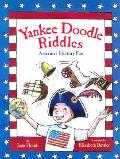 Yankee Doodle Riddles American History Fun Written by Joan Holub Illustrated by Elizabeth Buttler