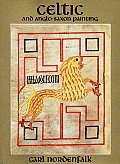 Celtic & Anglo Saxon Painting Book Illumination in the British Isles 600 800