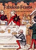 Fabulous Feasts Medieval Cookery & Ceremony