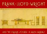 Frank Lloyd Wright & the Prairie School