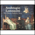 Ambrogio Lorenzetti The Palazzo Pubblico Siena