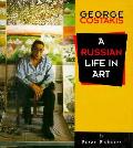 George Costakis A Russian Life In Art