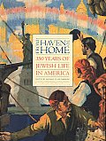 From Haven to Home 350 Years of Jewish Life in America