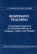 Responsive Teaching An Ecological Approach to Classroom Patterns of Language Culture & Thought