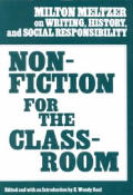 Nonfiction for the Classroom Milton Meltzer on Writing History & Social Responsibility