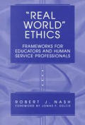 Real World Ethics Frameworks For Educa