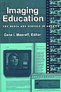 Imaging Education The Media & Schools in America