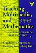 Teaching Multimedia & Mathematics Investigations of Real Practice