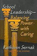 School Leadership--Balancing Power with Caring