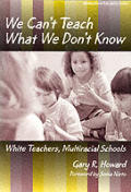 We Cant Teach What We Dont Know 1st Edition