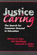 Justice and Caring: The Search for Common Ground in Education