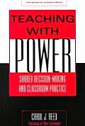 Teaching with Power: Shared Decision-Making and Classroom Practice