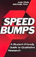 Speed Bumps Student Friendly Guide to Qualitative Research