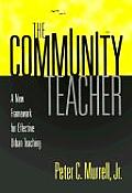 Community Teacher A New Framework for Effective Urban Teaching