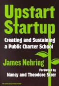 Upstart Startup Creating & Sustaining a Public Charter School