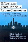 Effort and Excellence in Urban Classrooms: Expecting--And Getting--Success with All Students