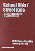 School Kids Street Kids Identity Development in Latino Students