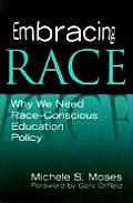 Embracing Race: Why We Need Race-Conscious Education Policy