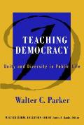 Teaching Democracy: Unity and Diversity in Public Life