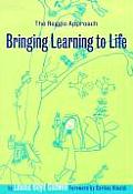Bringing Learning to Life The Reggio Approach to Early Childhood Education