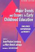 Major Trends and Issues in Early Childhood Education: Challenges, Controversies, and Insights