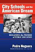 City Schools & the American Dream Reclaiming the Promise of Public Education