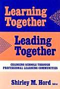 Learning Together, Leading Together: Changing Schools Through Professional Learning Communities