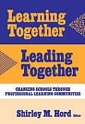 Learning Together Leading Together Changing Schools Through Professional Learning Communities
