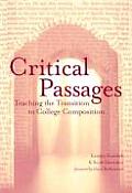 Critical Passages Teaching the Transition to College Composition