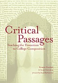 Critical Passages Teaching the Transition to College Composition