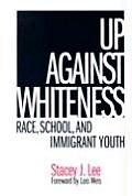 Up Against Whiteness Race School & Immigrant Youth