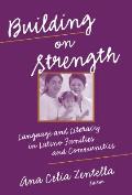 Building on Strength: Language and Literacy in Latino Families and Communities
