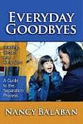 Everyday Goodbyes: Starting School and Early Care: A Guide to the Separation Process
