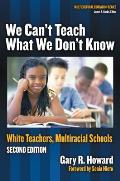 We Cant Teach What We Dont Know White Teachers Multiracial Schools