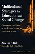 Multicultural Strategies for Education & Social Change Carriers of the Torch in the United States & South Africa