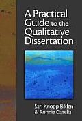A Practical Guide to the Qualitative Dissertation: For Students and Their Advisors in Education, Human Services and Social Science