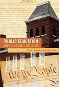 Public Education--America's Civil Religion: A Social History